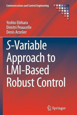 S-Variable Approach to LMI-Based Robust Control(English, Paperback, Ebihara Yoshio)