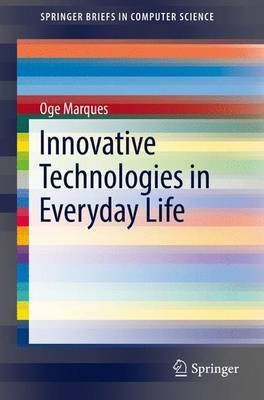 Innovative Technologies in Everyday Life(English, Paperback, Marques Oge)