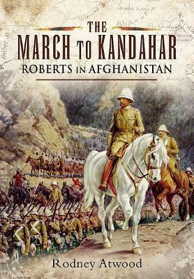 March to Kandahar: Roberts in Aghanistan(English, Paperback, Atwood Rodney)
