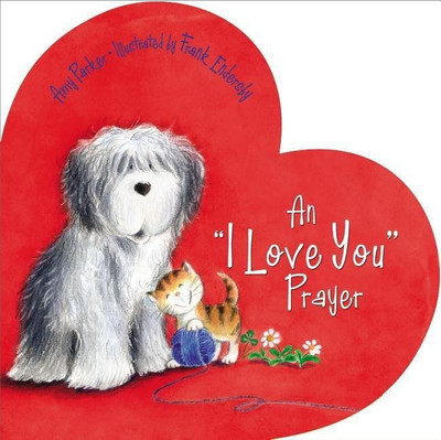 An 'I Love You' Prayer(English, Board book, Parker Amy)