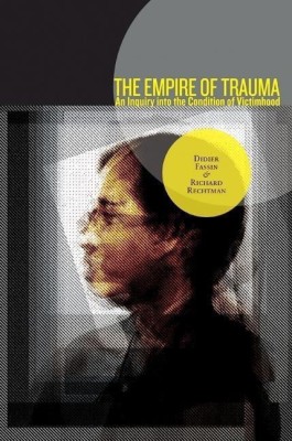 The Empire of Trauma(English, Paperback, Fassin Didier)