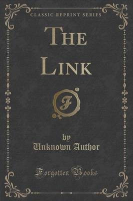 The Link (Classic Reprint)(English, Paperback, Author Unknown)