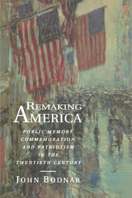 Remaking America(English, Paperback, Bodnar John)