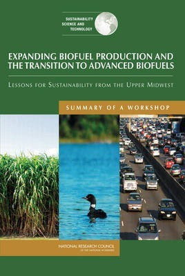 Expanding Biofuel Production and the Transition to Advanced Biofuels(English, Paperback, Science, Technology for Sustainability Program)