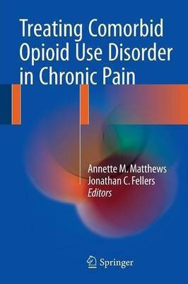 Treating Comorbid Opioid Use Disorder in Chronic Pain(English, Paperback, unknown)