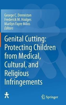 Genital Cutting: Protecting Children from Medical, Cultural, and Religious Infringements(English, Hardcover, unknown)