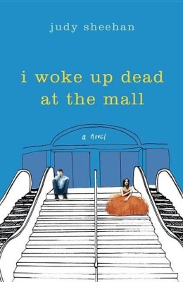 I Woke Up Dead At The Mall(English, Hardcover, Sheehan Judy)