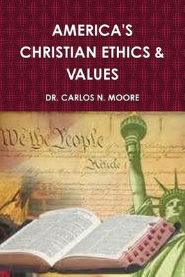 Christian Ethics and Values (Volume 1)(English, Paperback, Moore Carlos N Dr)