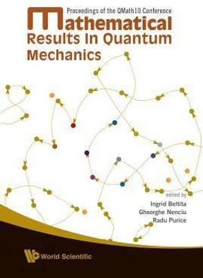 Mathematical Results In Quantum Mechanics - Proceedings Of The Qmath10 Conference(English, Hardcover, unknown)