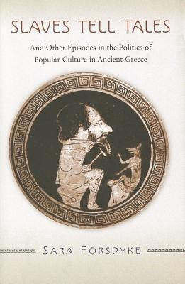 Slaves Tell Tales(English, Hardcover, Forsdyke Sara)