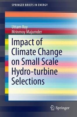 Impact of Climate Change on Small Scale Hydro-turbine Selections(English, Paperback, Roy Uttam)