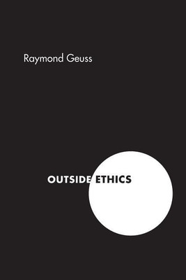 Outside Ethics(English, Paperback, Geuss Raymond)
