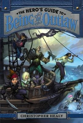 The Hero's Guide to Being an Outlaw(English, Paperback, Healy Christopher)