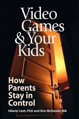 Video Games & Your Kids(English, Paperback, Cash Hilarie)
