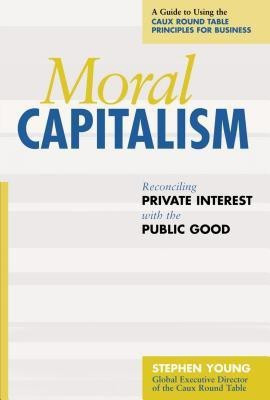 Moral Capitalism - Reconciling Private Interest with the Public Good(English, Hardcover, Young)