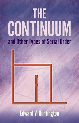 Continuum and Other Types of Serial Order(English, Paperback, Huntington Edward V.)