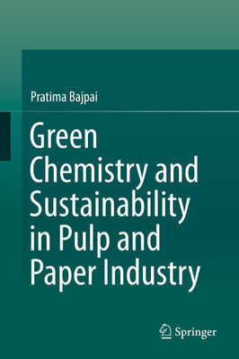 Green Chemistry and Sustainability in Pulp and Paper Industry(English, Hardcover, Bajpai Pratima)