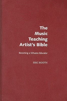 The Music Teaching Artist's Bible(English, Hardcover, Booth Eric)