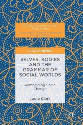 Selves, Bodies and the Grammar of Social Worlds(English, Hardcover, Clark Jodie)