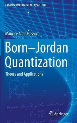 Born-Jordan Quantization(English, Hardcover, de Gosson Maurice A.)