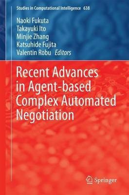 Recent Advances in Agent-based Complex Automated Negotiation(English, Hardcover, unknown)