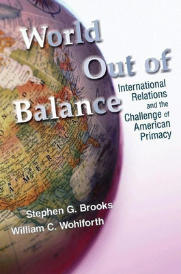 World Out of Balance(English, Paperback, Brooks Stephen G.)