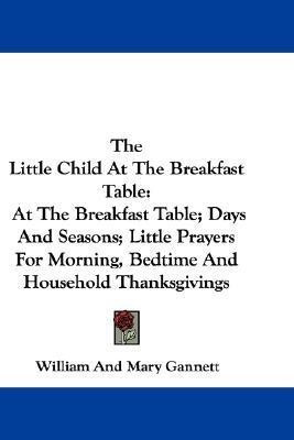The Little Child At The Breakfast Table(English, Paperback, unknown)