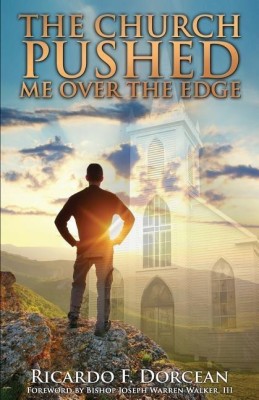 The Church Pushed Me Over The Edge(English, Paperback, Dorcean Ricardo F)