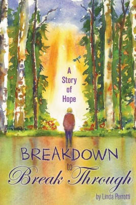 Breakdown to Break Through(English, Paperback, Perrotti Linda)