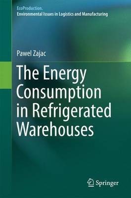 The Energy Consumption in Refrigerated Warehouses(English, Hardcover, Zajac Pawel)