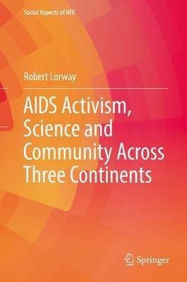 AIDS Activism, Science and Community Across Three Continents(English, Hardcover, Lorway Robert)