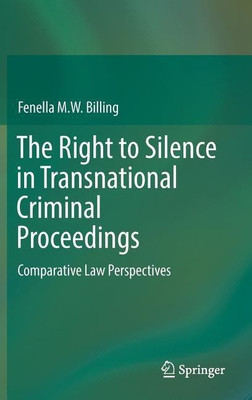 The Right to Silence in Transnational Criminal Proceedings(English, Hardcover, Billing Fenella M. W.)