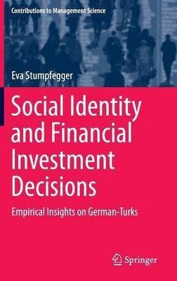 Social Identity and Financial Investment Decisions(English, Hardcover, Stumpfegger Eva)