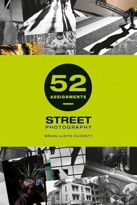 52 Assignments: Street Photography(English, Hardcover, Lloyd-Duckett Brian)