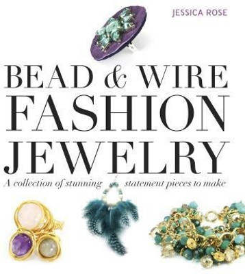 Bead & Wire Fashion Jewelry(English, Paperback, Rose J)