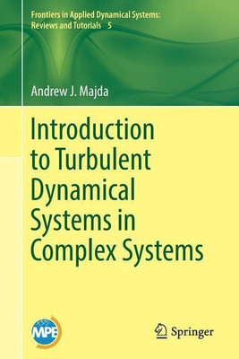 Introduction to Turbulent Dynamical Systems in Complex Systems(English, Paperback, Majda Andrew J.)