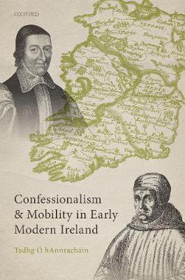Confessionalism and Mobility in Early Modern Ireland(English, Hardcover, O hAnnrachain Tadhg)