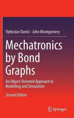 Mechatronics by Bond Graphs(English, Hardcover, Damic Vjekoslav)