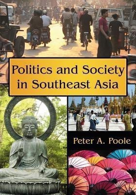 Politics and Society in Southeast Asia(English, Paperback, Poole Peter A.)