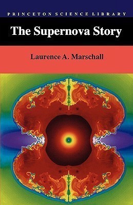 The Supernova Story(English, Paperback, Marschall Laurence A.)