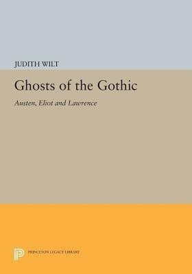 Ghosts of the Gothic(English, Paperback, Wilt Judith)