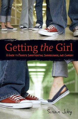 Getting the Girl: A Guide to Private Investigation, Surveillance, and Co okery(English, Paperback, Juby Susan)