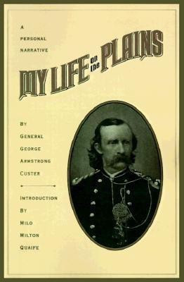 My Life On The Plains(English, Paperback, Custer George Armstrong General)