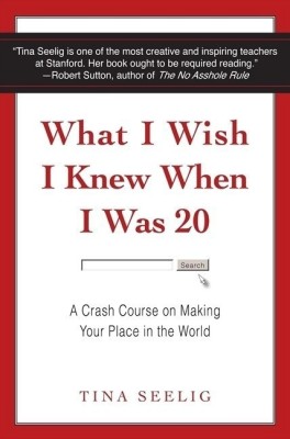 What I Wish I Knew When I Was 20(English, Paperback, Seelig Tina)