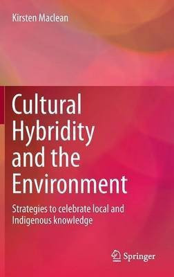 Cultural Hybridity and the Environment(English, Hardcover, Maclean Kirsten)