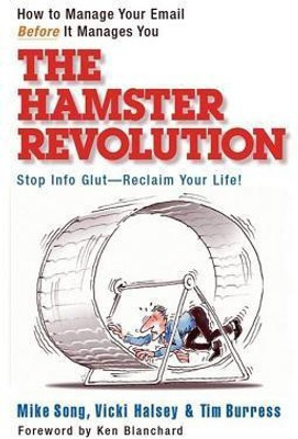 The Hamster Revolution: How to Manage Your Email Before It Manages You(English, Paperback, Song Mike)