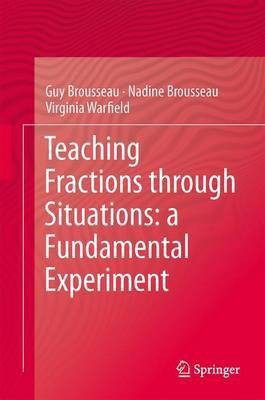 Teaching Fractions through Situations: A Fundamental Experiment(English, Paperback, Brousseau Guy)