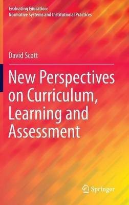 New Perspectives on Curriculum, Learning and Assessment(English, Hardcover, Scott David)