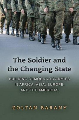 The Soldier and the Changing State(English, Hardcover, Barany Zoltan)