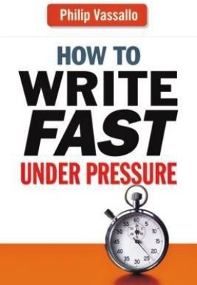 How to Write Fast Under Pressure(English, Paperback, Vassallo Philip)